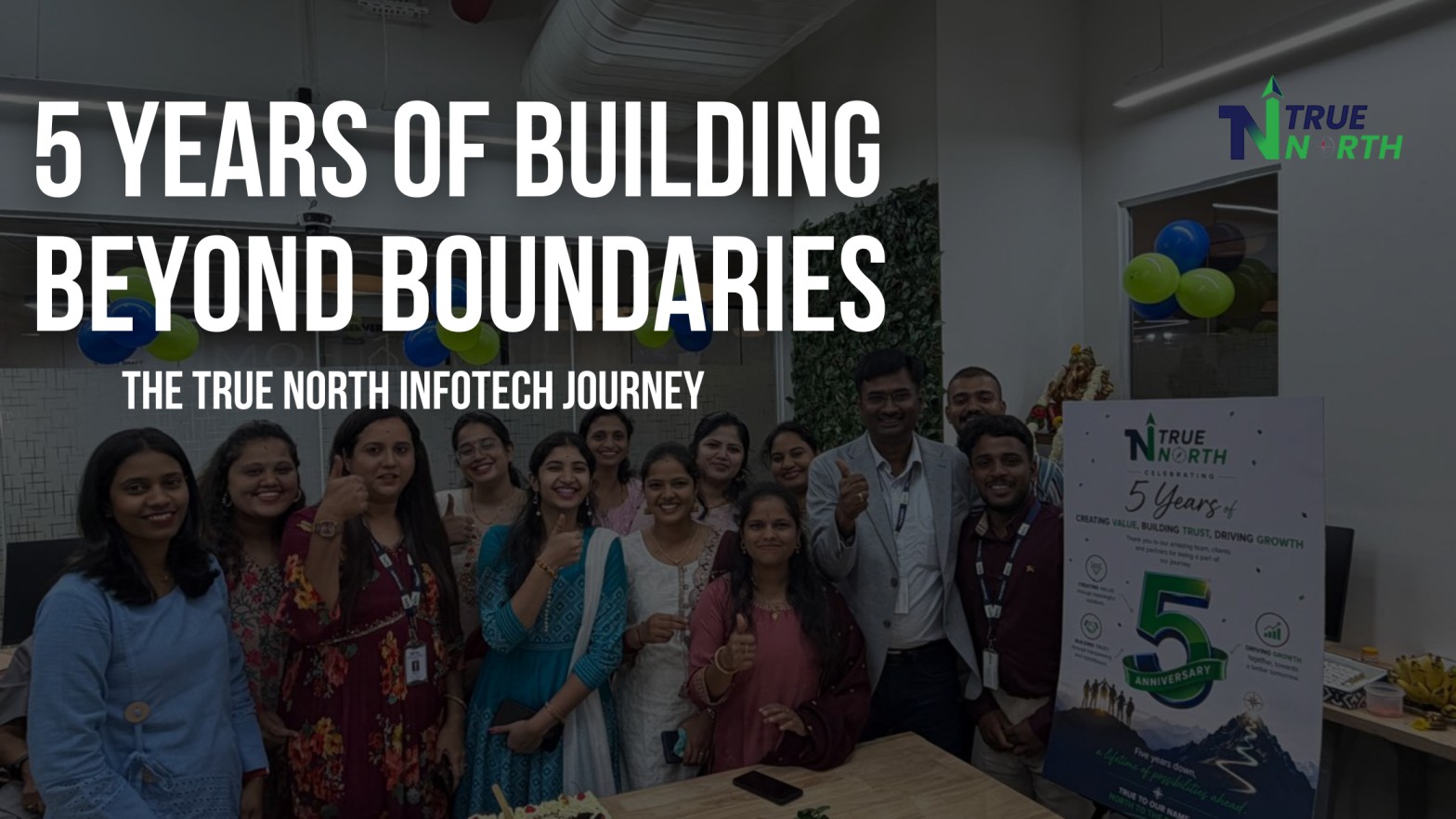 Celebrating 5 Years of True North Infotech: Building Trusted Offshore Technology Teams Since 2021